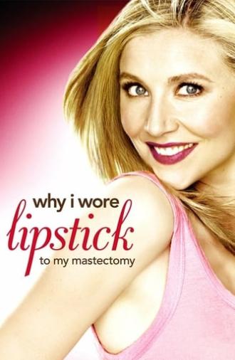 Why I Wore Lipstick to My Mastectomy (2006)