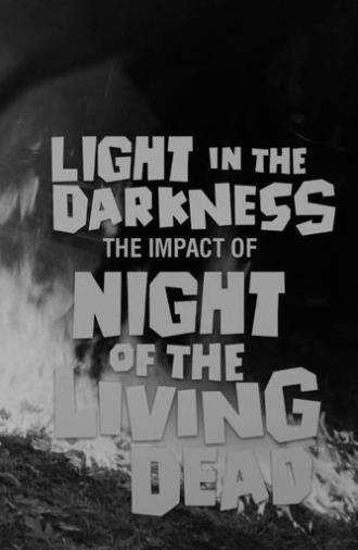 Light in the Darkness: The Impact of Night of The Living Dead (2018)