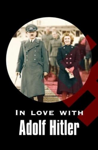 In Love with Adolf Hitler (2007)