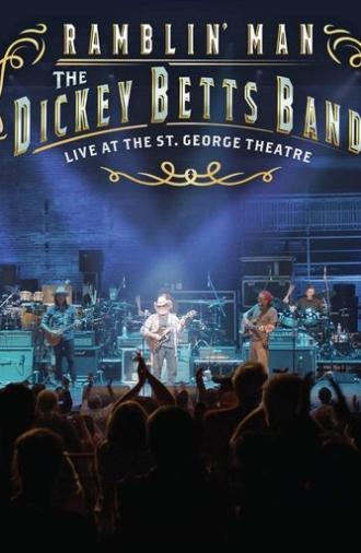 The Dickey Betts Band: Ramblin' Live at the St. George Theater (2019)