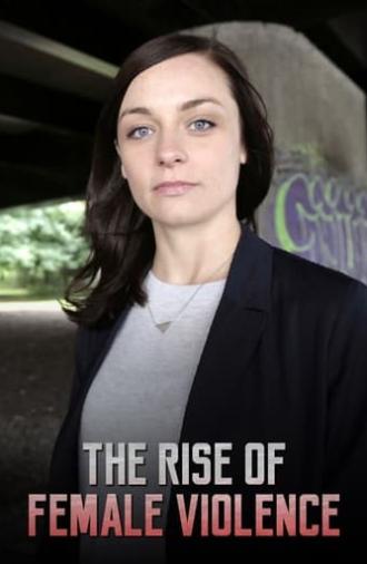 The Rise of Female Violence (2015)