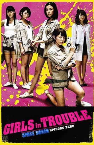 Girls in Trouble: Space Squad Episode Zero (2017)