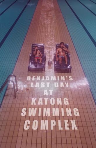 Benjamin's Last Day At Katong Swimming Complex (2019)