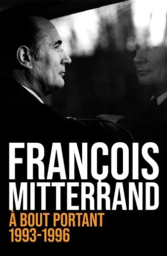 François Mitterrand, à bout portant : 1993-1996 (2011)