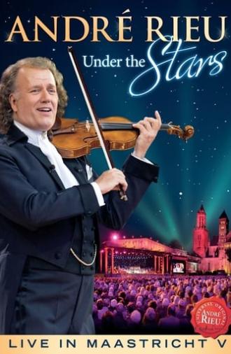 André Rieu - Under The Stars: Live In Maastricht V (2012)