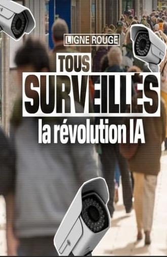 Tous surveillés : la révolution IA (2024)