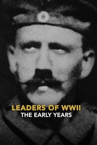 Leaders of WWII: The Early Years (2018)