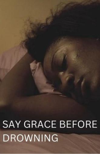 Say Grace Before Drowning (2010)