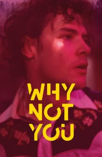 Why Not You (2021)