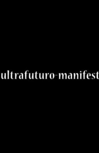 Ultrafuturo Manifest (2008)