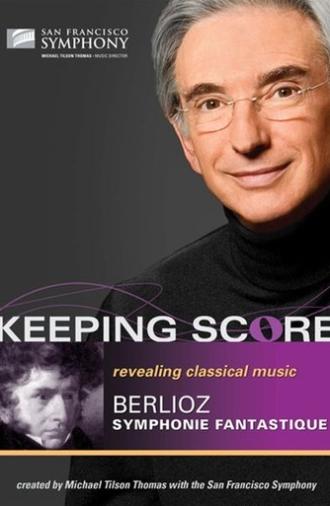 Keeping Score - Hector Berlioz Symphonie fantastique (2009)