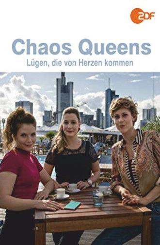 Chaos-Queens - Lügen, die von Herzen kommen (2018)