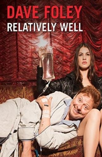 Dave Foley: Relatively Well (2013)