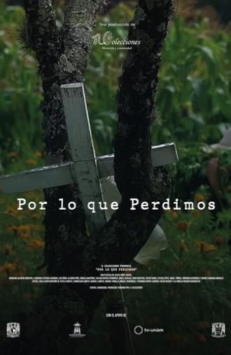 Por lo que Perdimos (2025)