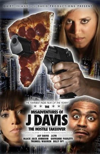 MisAdventures of J Davis Presents: The Hostile Takeover (2011)