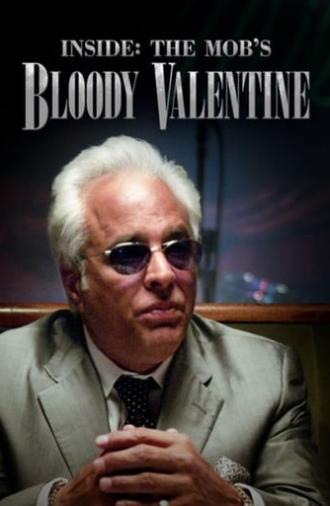 Inside The Mob's Bloody Valentine (2011)