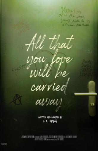 All That You Love Will Be Carried Away (2020)