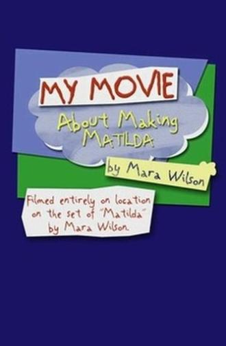 My Movie About Making 'Matilda' by Mara Wilson (2005)