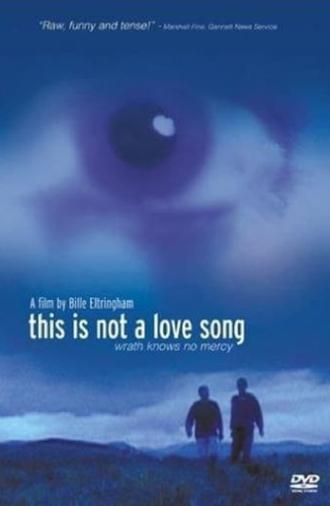 This Is Not a Love Song (2002)