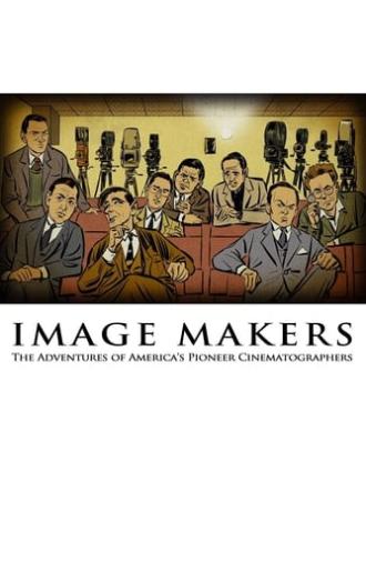 Image Makers: The Adventures of America's Pioneer Cinematographers (2019)