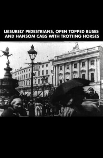 Leisurely Pedestrians, Open Topped Buses and Hansom Cabs with Trotting Horses (1889)