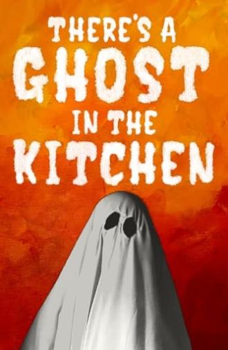 There's a Ghost in the Kitchen (2023)