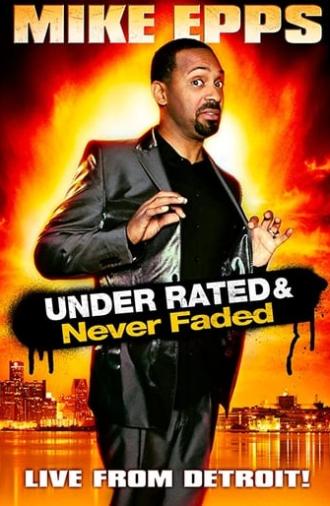 Mike Epps: Under Rated & Never Faded (2009)