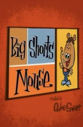 Big Shorts Mouse (2003)