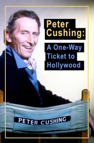 Peter Cushing: A One Way Ticket to Hollywood (1989)