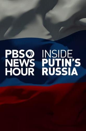 PBS NewsHour: Inside Putin's Russia (2017)