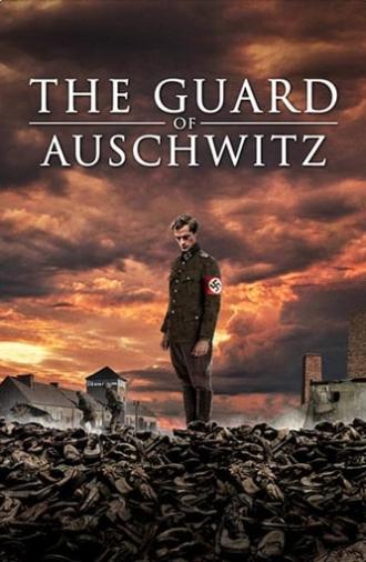 The Guard of Auschwitz (2018)