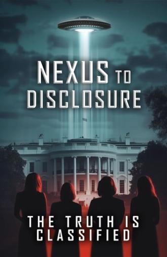 Nexus to Disclosure the Truth Is Classified (2025)