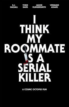 I Think My Roommate Is a Serial Killer (2017)
