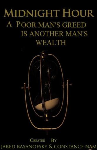 Midnight Hour: A Poor Man's Greed is Another Man's Wealth (2014)