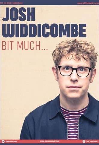 Josh Widdicombe: Bit Much... (2022)