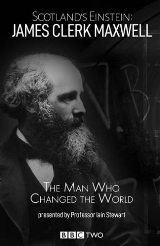 Scotland's Einstein: James Clerk Maxwell - The Man Who Changed the World (2015)