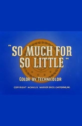 So Much for So Little (1949)