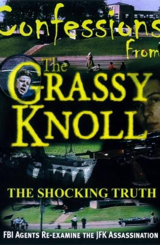 Confessions From the Grassy Knoll: The Shocking Truth (2013)