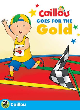 Caillou: Caillou Goes for the Gold (2016)