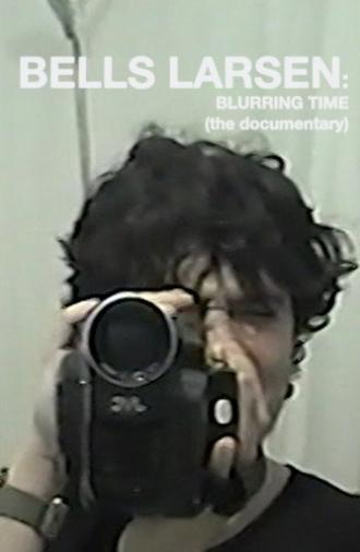Bells Larsen: Blurring Time (the documentary) (2026)