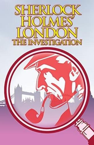 Sherlock Holmes' London: The Investigation (2011)