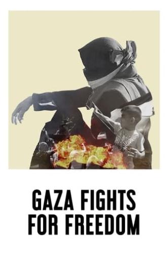 Gaza Fights for Freedom (2019)