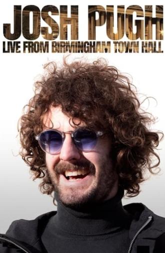 Josh Pugh: Live From Birmingham Town Hall (2023)