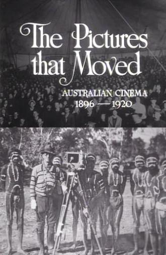 The Pictures That Moved: Australian Cinema 1896-1920 (1968)