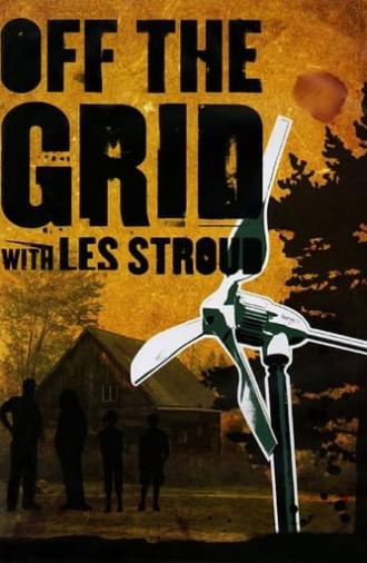 Off the Grid with Les Stroud (2006)