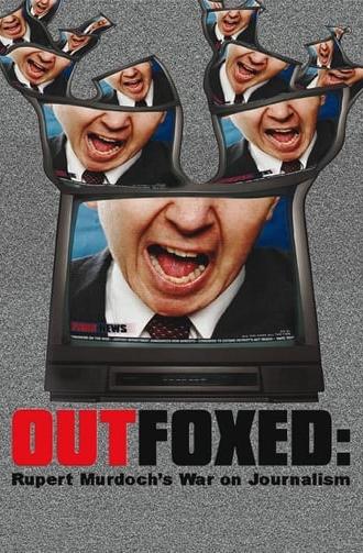 Outfoxed: Rupert Murdoch's War on Journalism (2004)