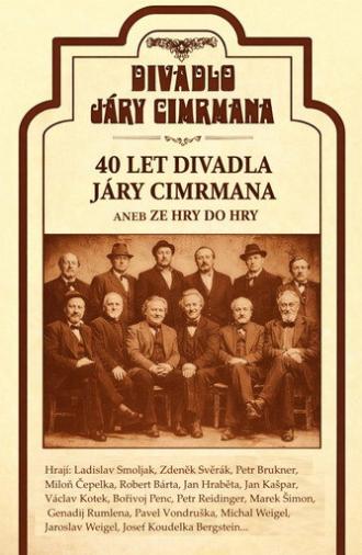 40 let Divadla Járy Cimrmana aneb Ze hry do hry (2007)