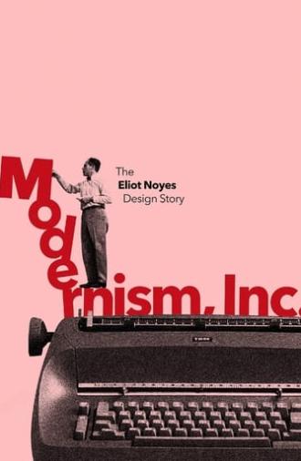 Modernism, Inc.: The Eliot Noyes Design Story (2024)