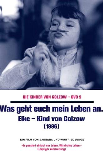 Was geht euch mein Leben an - Elke, Kind von Golzow (1997)