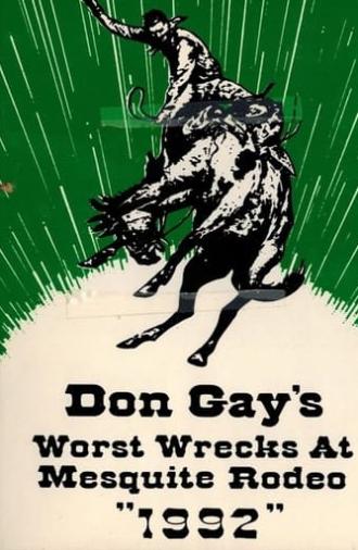 Don Gay's Worst Wrecks at Mesquite Rodeo 1992 (1993)